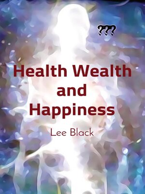 cover image of Health Wealth and Happiness